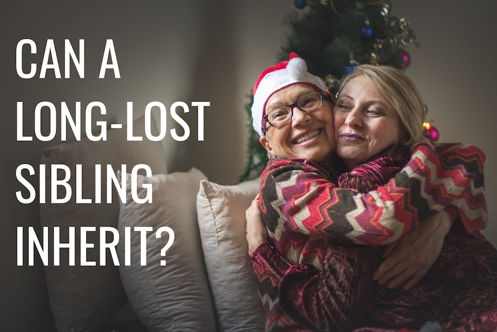 Can a Long-Lost Sibling Inherit Your Parents’ Estate?